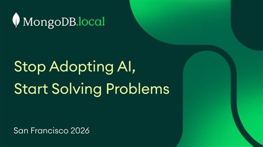 Stop Adopting AI, Start Solving Problems (Session with Coinbase) | MongoDB.local San Francisco 2026 | Sig Narváez