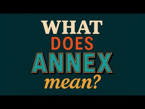 What does Annex mean?