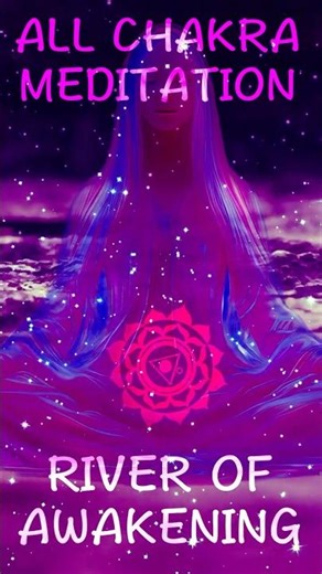 River of Awakening | Root to Crown Energy Flow | Chakra Meditation