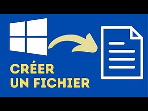 Créer un Fichier sur Windows en 1 Minute (Débutants)