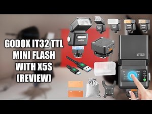Godox IT32 TTL Mini Flash with X5S (Review)
