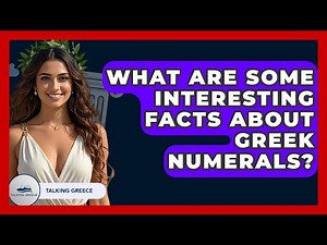 What Are Some Interesting Facts About Greek Numerals? - Talking Greece