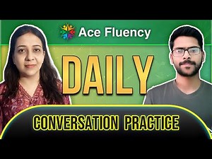 Talk Smart in English: Simple Daily Conversation Practice @AceFluencyApp