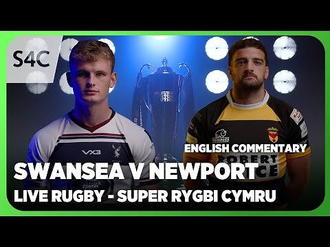 LIVE RUGBY: Swansea v Newport | Super Rygbi Cymru | S4C