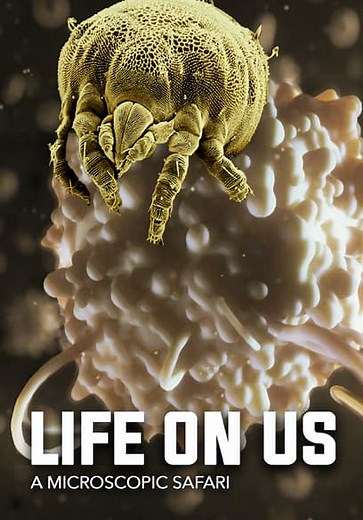 Life on Us: A Microscopic Safari (2014)