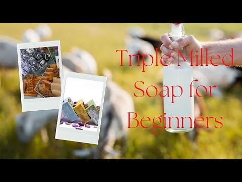 Triple Milled Soap for Beginners