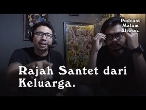 Rajah Santet dari Keluarga - Podcast Malam Kliwon