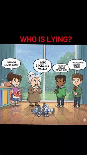 The RiddleRealm on Instagram: "​🕵️‍♂️ WHO BROKE THE VASE? Grandmother’s priceless vase is shattered, and her three grandkids are the only ones home. Someone broke the vase. Can you tell who broke the vase? 🔍 ​THE ALIBIS: 👩‍🍳 Sarah: "I was busy in the kitchen baking cookies!" 🎧 Marcus: "I was upstairs in my bedroom listening music!" 🌹 Leo: "I was out in the garden plucking some flowers!" ​Look closely at the scene... The answer is right in front of you. 🧐 Tell me answer in the comments and