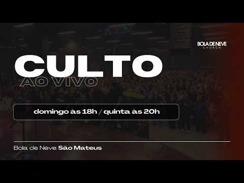 Culto de Quinta | Bola de Neve São Mateus | 16.04.2026