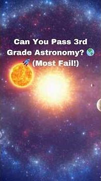 Can You Pass 3rd Grade Astronomy? 🌎🚀 (Most Fail!)