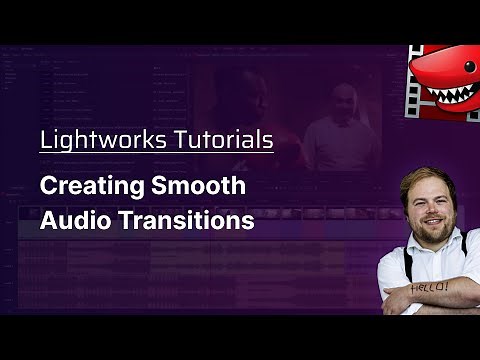 Creating Smooth Audio Transitions! A Lightworks Tutorial