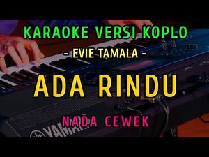 ADA RINDU || KARAOKE NADA CEWEK || VERSI KOPLO ~ EVIE TAMALA