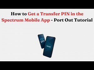 How to Get a Transfer PIN in the Spectrum Mobile App - Port Out Tutorial