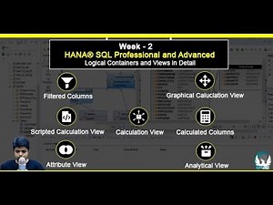 Logical Containers in HANA - Attribute View, Analytical View, Calculation View, Scripting in View
