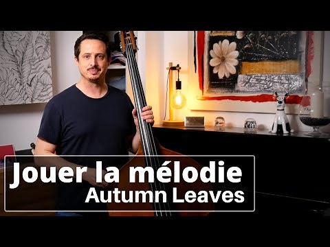 Autumn Leaves - Play the melody on the double bass