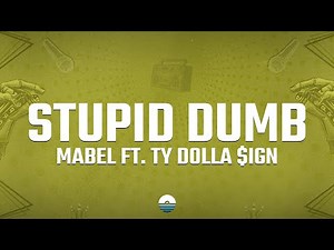 Mabel - Stupid Dumb (Lyrics) ft. Ty Dolla $ign
