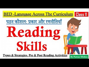 Reading Skills: Process types and strategies of Reading, Pre-Reading and Post-Reading Activities |