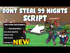 *NEW* Don’t Steal the 99 Nights Script (PASTEBIN 2025) (STEAL BEST NPC , AUTO STEAL , COLLECT CASH )