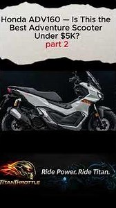 Honda ADV160 — Is This the Best Adventure Scooter Under $5K?part 2 #automobile #goldwing #smartphone
