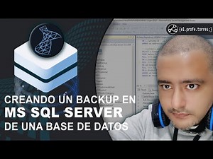 Creando un Backup en MS SQL Server de una Base de Datos