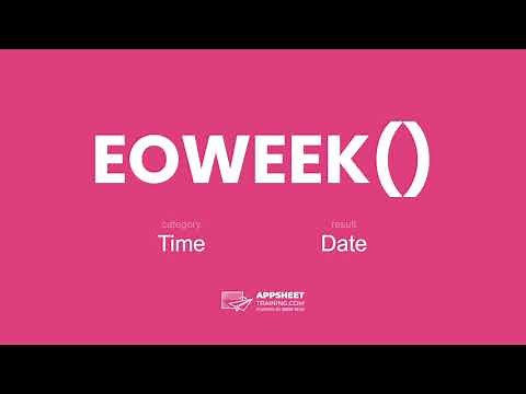 AppSheet EOWEEK() Expression