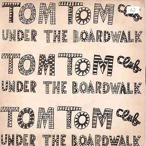 Tom Tom Club - Under The Boardwalk