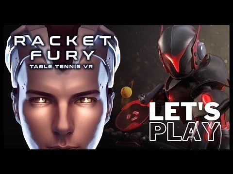 Realistic Table Tennis in VR? Game On! | Let's Play Racket Fury: Table Tennis VR