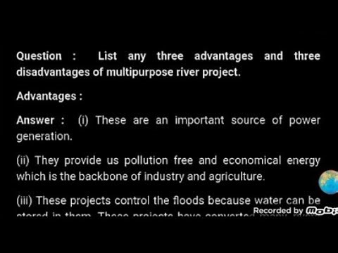 List any three advantages and three disadvantages of multipurpose river project.