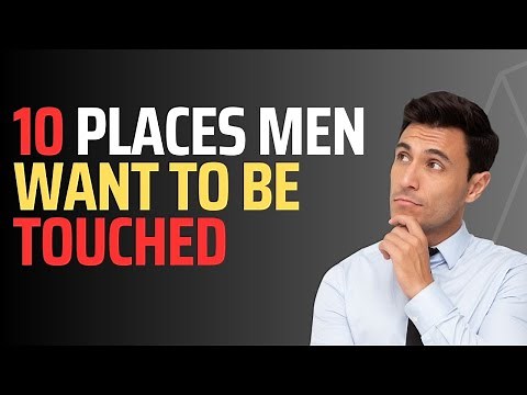 10 Places Men Want to be Touched
