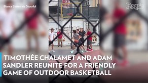 Timothée Chalamet and Adam Sandler Reunite for a Friendly Game of Outdoor Basketball