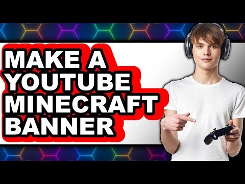 How to Make a YouTube Minecraft Banner - Full Guide