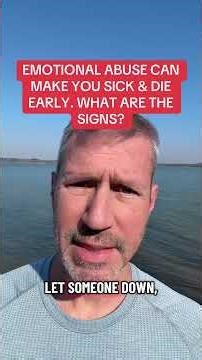 EMOTIONAL ABUSE CAN MAKE YOU SICK & DIE EARLY. WHAT ARE THE SIGNS?