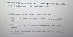 How has information technology (IT) most significantly altered ... | Filo