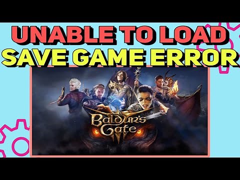 How To Fix Unable to Load Save after Patch Error in Baldur’s Gate 3 | Can't Load or Save Error BG3