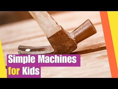 Simple Machines for Kids | What are Simple Machines? | How do Simple Machines Work?