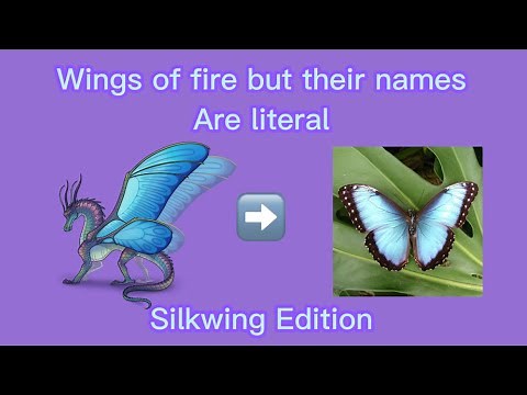 Wings of Fire But Their Names Are Literal: Silkwing Edition