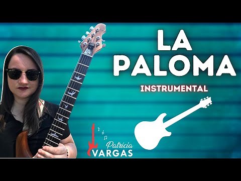 La Paloma (Eletric Guitar) by Patrícia Vargas
