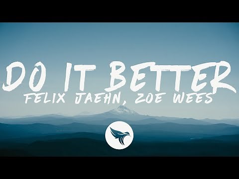 Felix Jaehn - Do It Better (Lyrics) feat. Zoe Wees