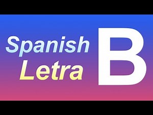 How to Pronounce B in Spanish (Alphabet, Abecedario, Alfabeto Español)