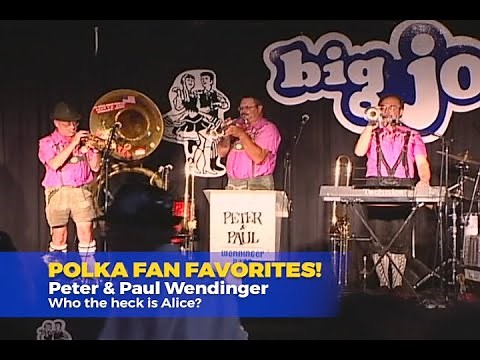 Who the Heck is Alice? Performed by the Peter & Paul Wendinger Band.