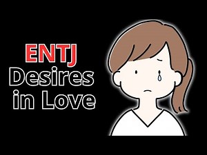 What ENTJs REALLY Want in Relationships