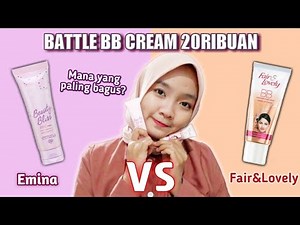 Battle BB Cream || Review Emina Beauty Bliss dan Fair & Lovely BB Cream