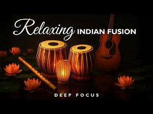 Still in Motion | Indian Instrumental Fusion | Tabla & Acoustic Ensemble– Deep Relaxation Focus