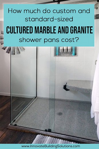 How Much do Custom & Standard Sized Cultured Marble & Granite Shower Pans Cost ––Innovate Building Solutions