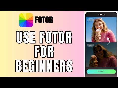 How to Use Fotor for Beginners 2026?