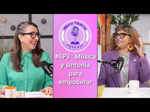 #EP3 : Música y sintonía para empoderar