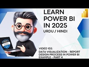 103. Data Visualization in Power BI - Report Design Example - Part 4