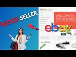 How to Block Seller on eBay 2025?