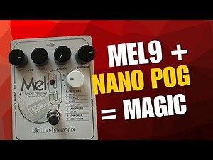 Electro-Harmonix MEL9 Demo | Nano POG + Reverb = Mellotron Magic