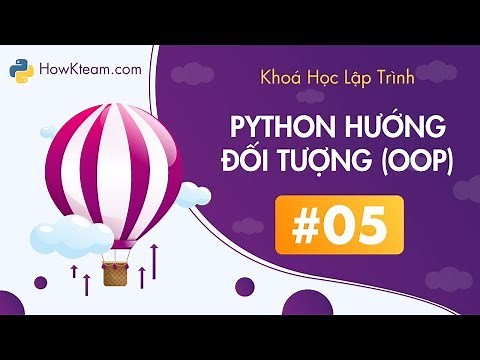 [Khóa học lập trình OOP Python][Bài 5] - Special methods- HowKteam.com
